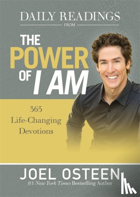 Osteen, Joel - Daily Readings from the Power of I Am: 365 Life-Changing Devotions