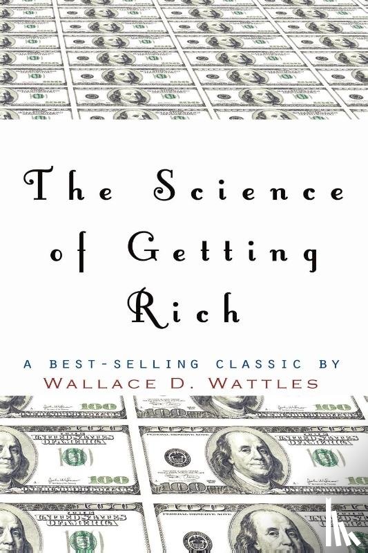Wattles, Wallace D. - The Science of Getting Rich