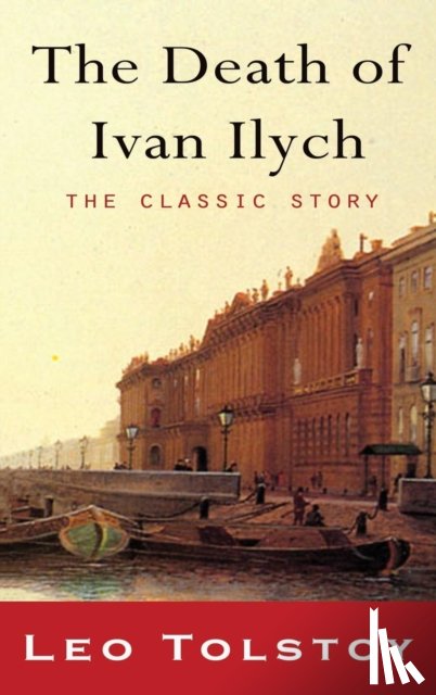 Tolstoy, Leo Nikolayevich - The Death of Ivan Ilyich