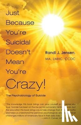 Jensen, Randi J - Just Because You're Suicidal Doesn't Mean You're Crazy