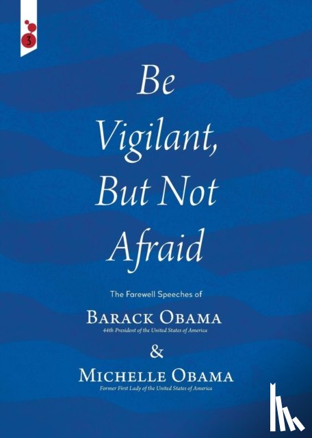 Obama, [Then] President-Ele Barack, Obama, Michelle - Be Vigilant But Not Afraid