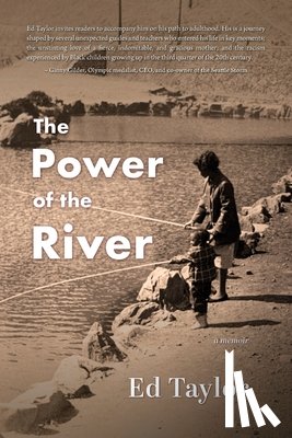 Taylor, Ed - The Power of the River: a memoir