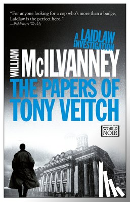 McIlvanney, William - The Papers of Tony Veitch: A Laidlaw Investigation (Jack Laidlaw Novels Book 2)
