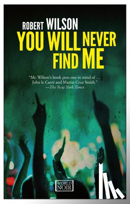 Wilson, Robert - You Will Never Find Me