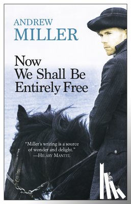 Miller, Andrew - Now We Shall Be Entirely Free