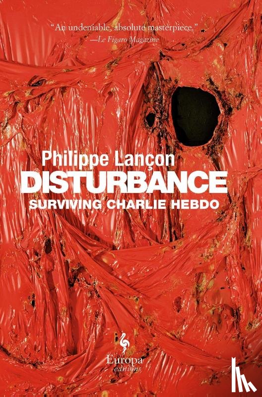 Lançon, Philippe - Disturbance: Surviving Charlie Hebdo