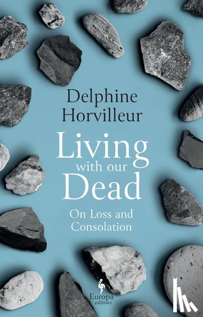 Horvilleur, Delphine - Horvilleur, D: Living with Our Dead