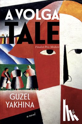 Yakhina, Guzel - A Volga Tale