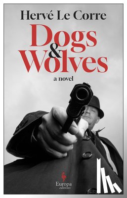 Le Corre, Hervé - Dogs and Wolves