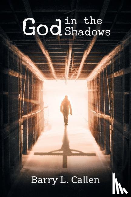 Callen, Barry L - God in the Shadows