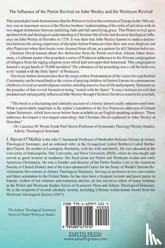 O'Malley, J Steven - The Origin of the Wesleyan Theological Vision for Christian Globalization and the Pursuit of Pentecost in Early Pietist Revivalism, Including a Translation of The Pentecost Addresses of Johann Adam Steinmetz (1689-1762)