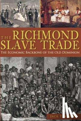Trammell, Jack - The Richmond Slave Trade: The Economic Backbone of the Old Dominion