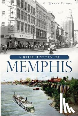 Dowdy, G. Wayne - A Brief History of Memphis