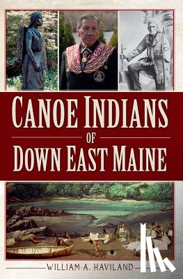 Haviland, William a. - Canoe Indians of Down East Maine