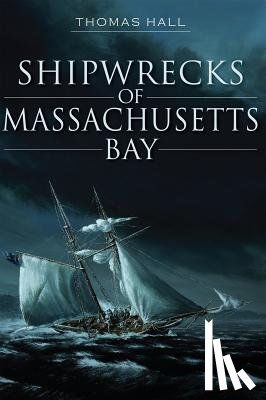Hall, Thomas - Shipwrecks of Massachusetts Bay