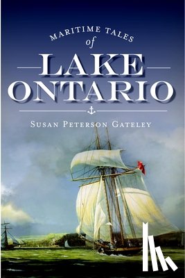 Gateley, Susan P. - Maritime Tales of Lake Ontario