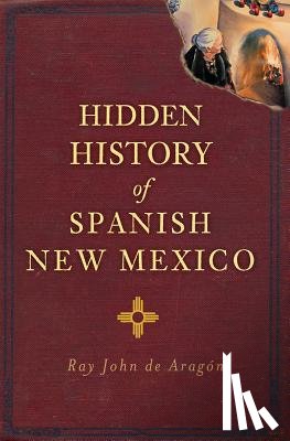 de Aragón, Ray John - Hidden History of Spanish New Mexico