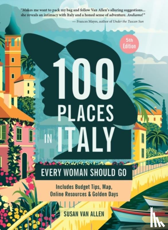 Van Allen, Susan - 100 Places in Italy Every Woman Should Go