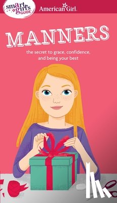 Holyoke, Nancy - A Smart Girl's Guide: Manners: The Secrets to Grace, Confidence, and Being Your Best