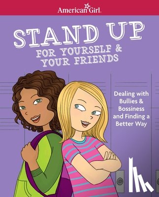 Criswell, Patti Kelley - Stand Up for Yourself & Your Friends: Dealing with Bullies & Bossiness and Finding a Better Way