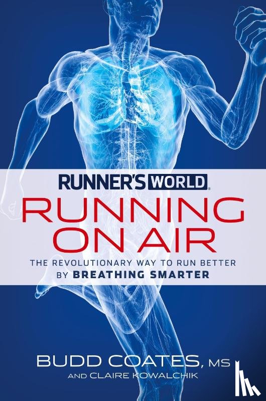 Coates, Budd, Kowalchik, Claire, Editors of Runner's World Maga - Runner's World Running on Air