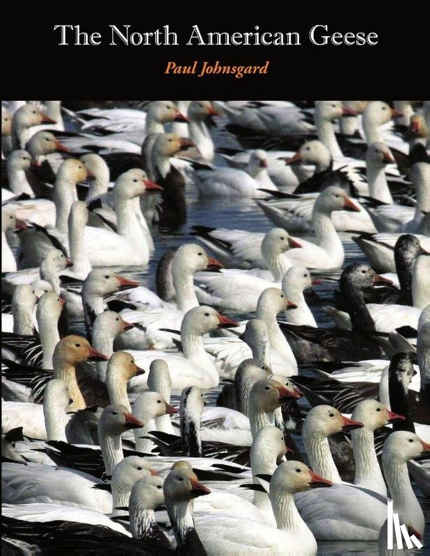 Johnsgard, Paul - The North American Geese