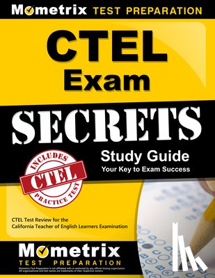 Mometrix California Teacher Certificatio - Ctel Exam Secrets Study Guide: Ctel Test Review for the California Teacher of English Learners Examination