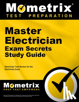 Mometrix Electrician Certification Test - Master Electrician Exam Secrets Study Guide: Electrician Test Review for the Electrician Exam
