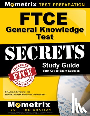 Mometrix Florida Teacher Certification - FTCE General Knowledge Test Secrets Study Guide: FTCE Exam Review for the Florida Teacher Certification Examinations