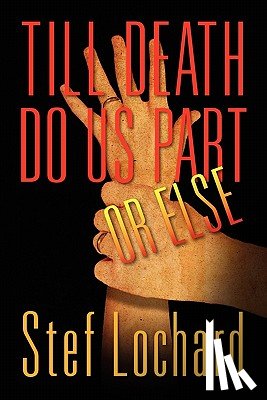 Lochard, Stef - Till Death Do Us Part or Else