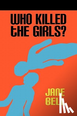Bell, Jane - Who Killed the Girls?