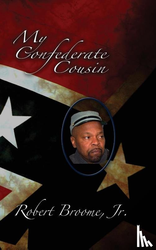 Broome, Robert - My Confederate Cousin