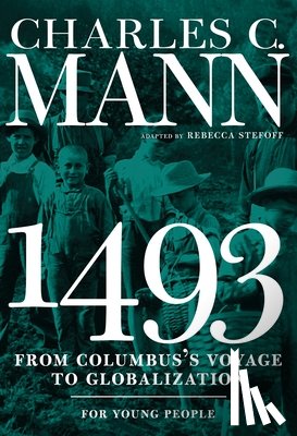 Mann, Charles - 1493 FOR YOUNG PEOPLE