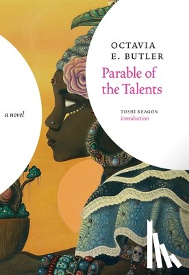 Butler, Octavia E., Reagon, Toshi - PARABLE OF THE TALENTS