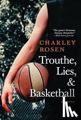 Rosen, Charley - Trouthe, Lies, and Basketball