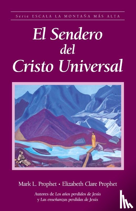 Prophet, Elizabeth Clare, Prophet, Mark L - El sendero del Cristo Universal