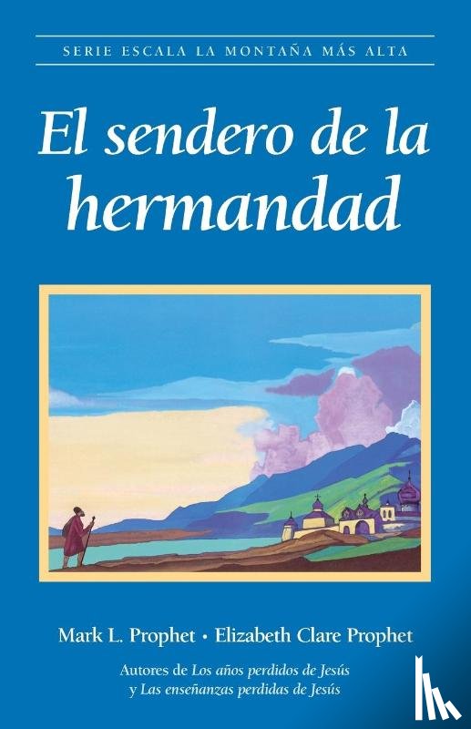 Prophet, Elizabeth Clare, Prophet, Mark L - El Sendero Hermandad