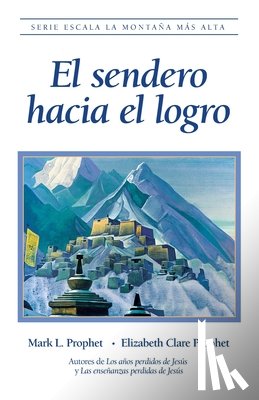 Prophet, Mark L. - El sendero hacia el logro