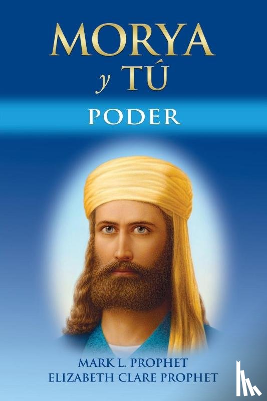 Prophet, Mark L., Prophet, Elizabeth Clare - MORYA Y TÚ