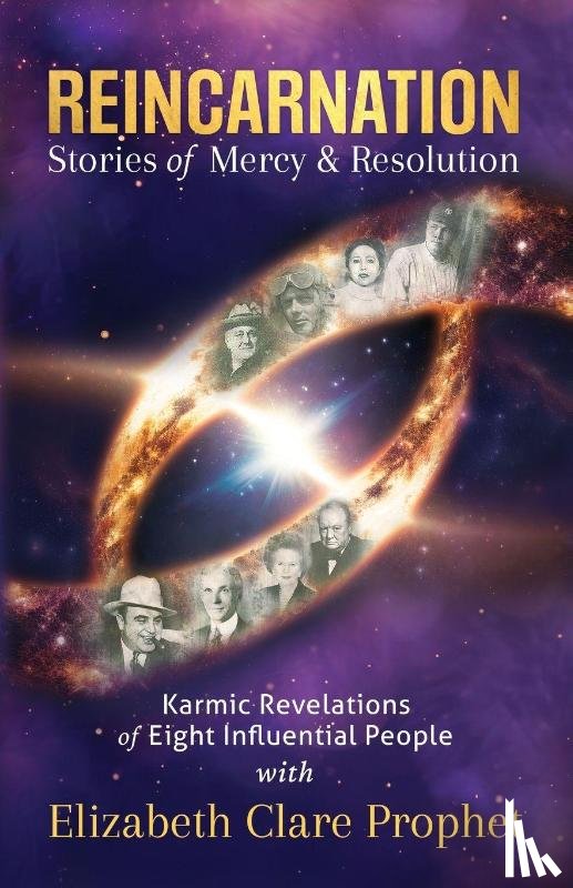 Prophet, Elizabeth Clare (Elizabeth Clare Prophet) - Reincarnation - Stories of Mercy & Resolution
