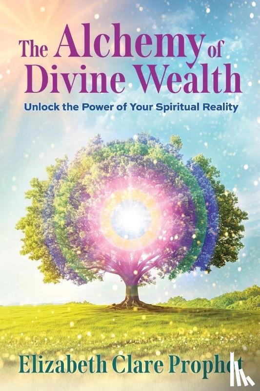Prophet, Mark L., Prophet, Elizabeth Clare - Prophet, M: Alchemy of Divine Wealth