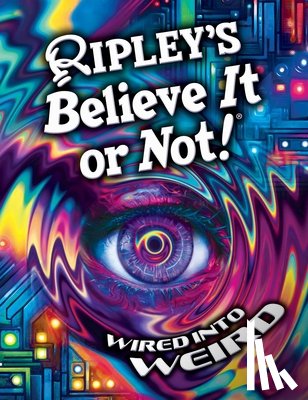 Ripley's Believe It or Not! - Ripley's Believe It or Not! Wired Into Weird