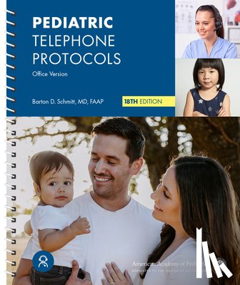 Schmidt, Barton D. - Pediatric Telephone Protocols, 18th Ed