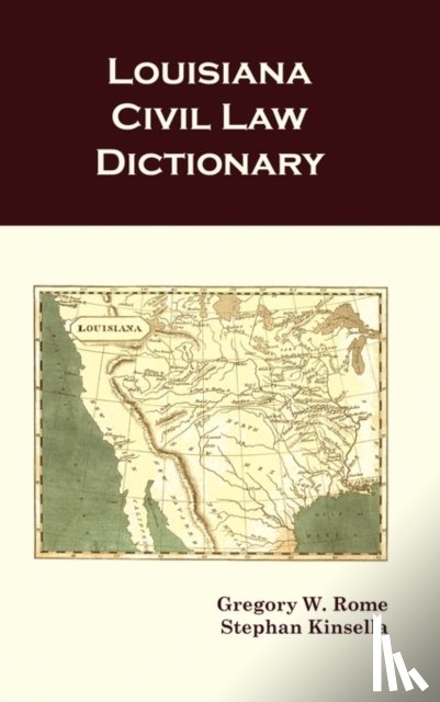 Kinsella, Stephan, Rome, Gregory W - Louisiana Civil Law Dictionary