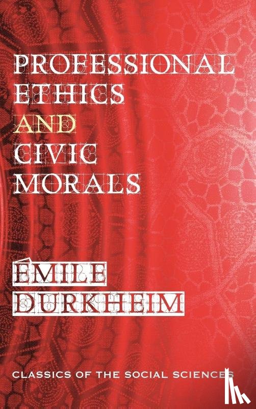 Durkheim, Emile - Professional Ethics and Civic Morals