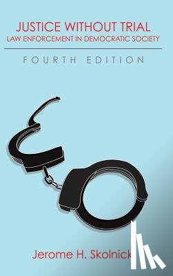 Skolnick, Jerome H (New York University) - Justice Without Trial