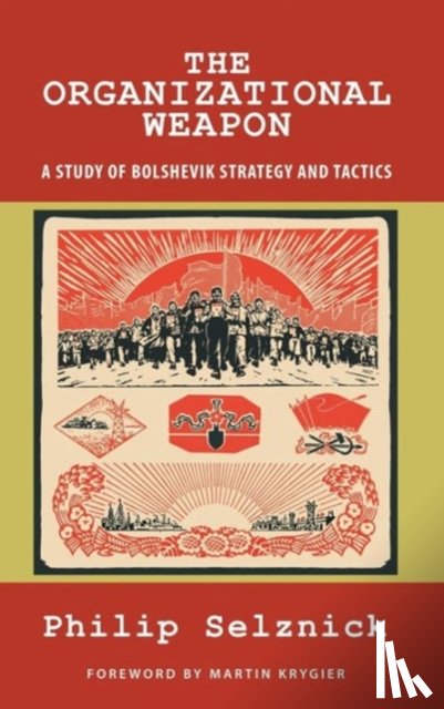 Selznick, Professor Philip - The Organizational Weapon