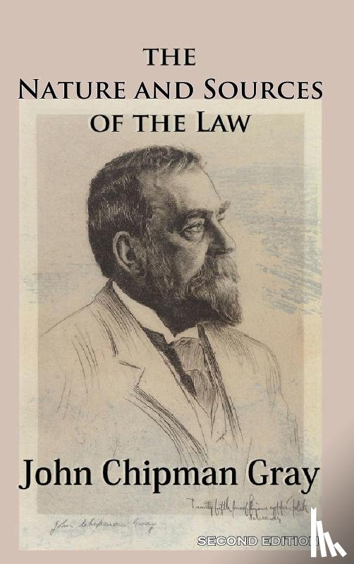 Gray, John Chipman - The Nature and Sources of the Law