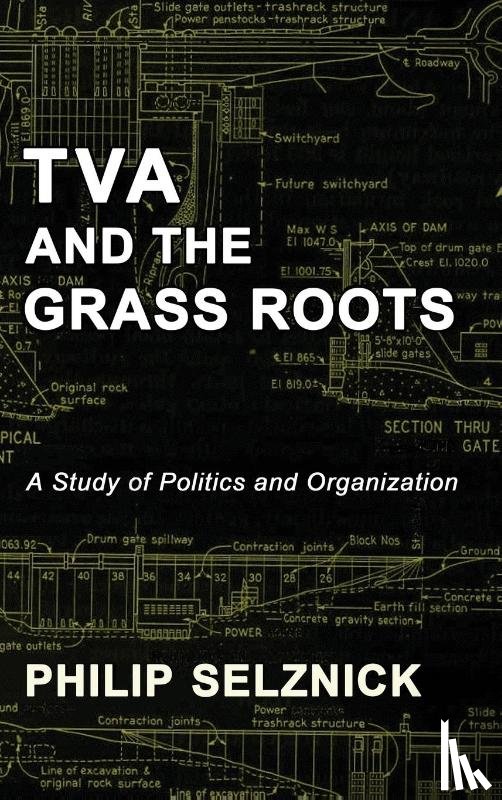 Selznick, Professor Philip - TVA and the Grass Roots