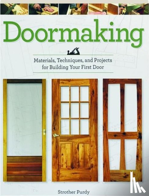 Purdy, Strother - Doormaking: Materials, Techniques and Projects for Building Your First Door